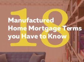 18 Manufactured Home Mortgage Terms You Have to Know