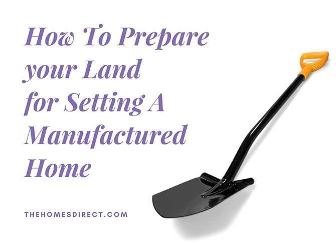 How to Prepare Your Land for Setting a Manufactured Home