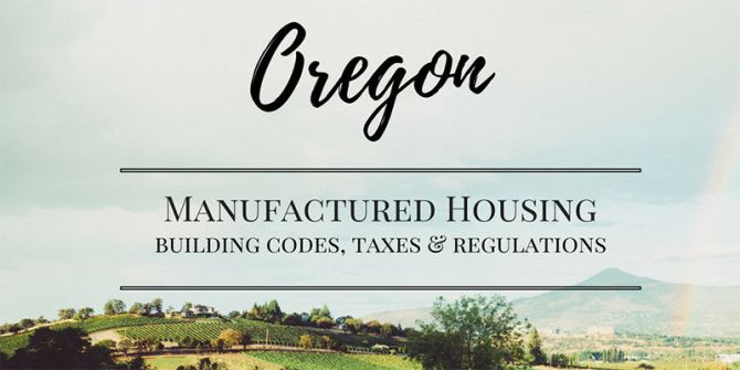 Oregon Manufactured Housing Codes, Regulations, and Requirements