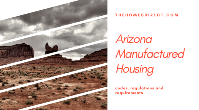 Everything You Need to Know about Arizona Manufactured Housing Codes, Regulations, and Requirements
