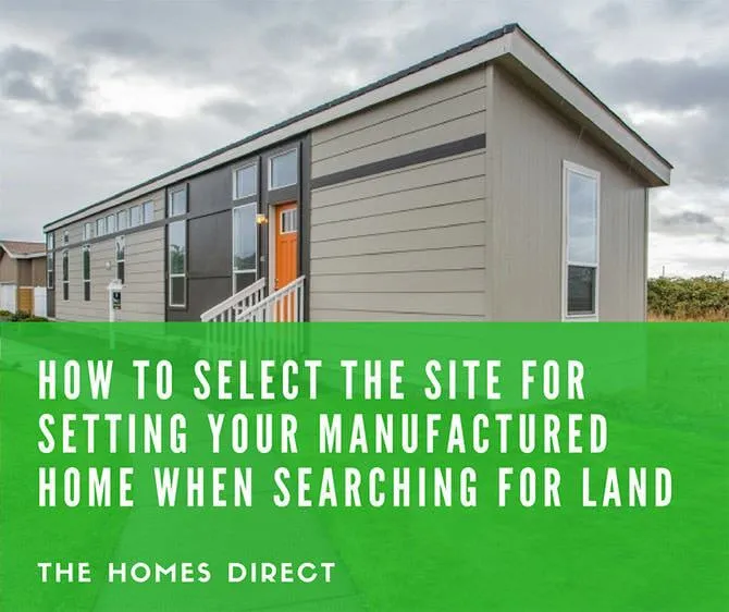 How to Select the Site for Setting Your Manufactured Home When Searching for Land